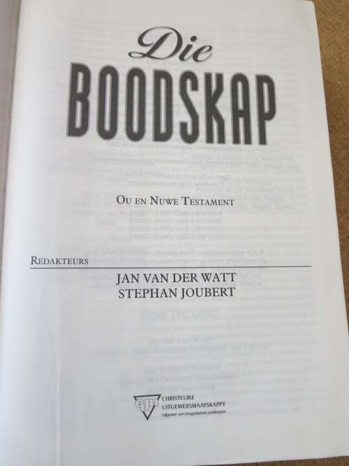 DIE BOODSKAP - OU EN NUWE TESTAMENT  deur Jan van der Watt en Stephan Joubert