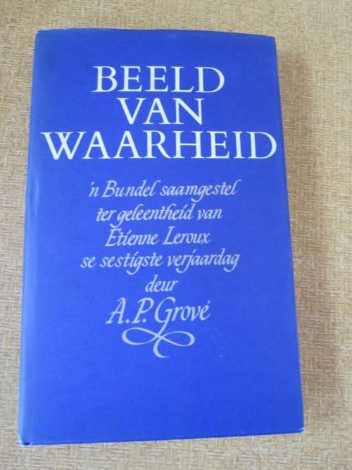 BEELD VAN WAARHEID  Bundel opstelle  Samesteller deur  A.P Grove