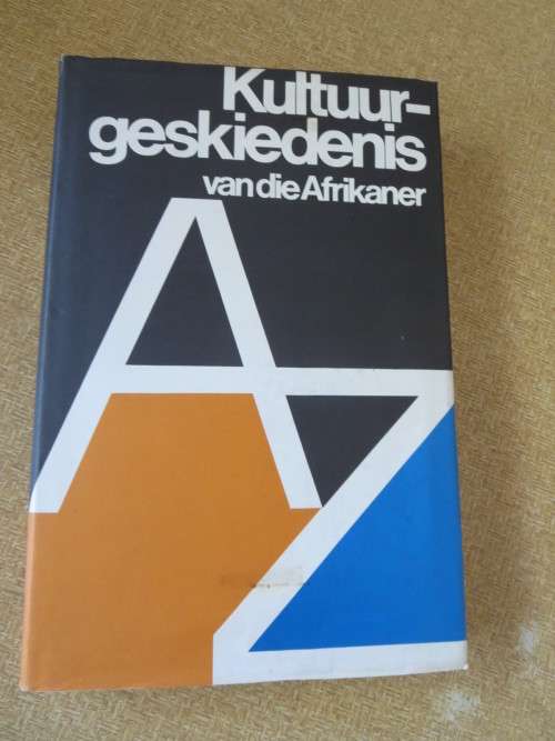 KULTUURGESKIEDENIS VAN DIE AFRIKANER  Redakteur: Prof.dr. P. de V. Pienaar