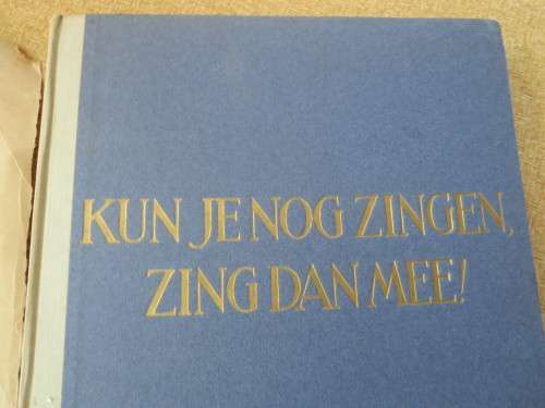 KUN JE NOG ZINGEN, ZING DAN MEE!  De Nationale Zangbundel  deur J. Veldkamp en K. de Boer