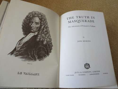 THE TRUTH IN MASQUERADE  Adventures of Francois le Vaillant  by Jane Meiring