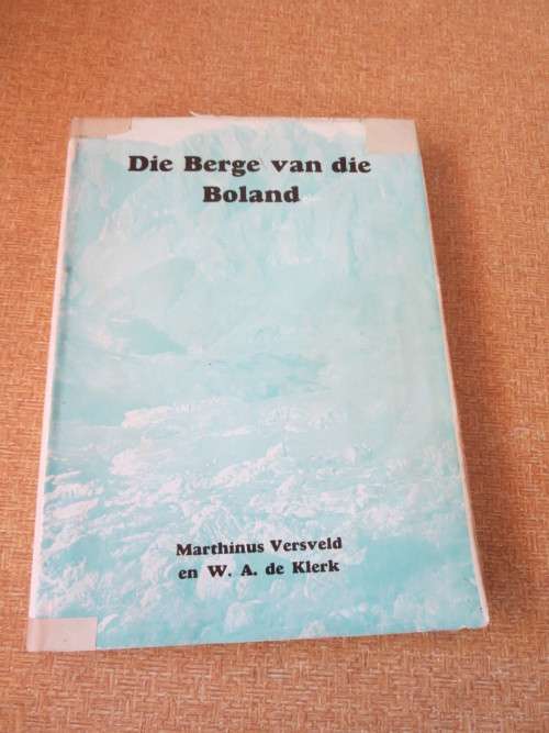 DIE BERGE VAN DIE BOLAND  deur Marthinus Versveld en W. A. de Klerk