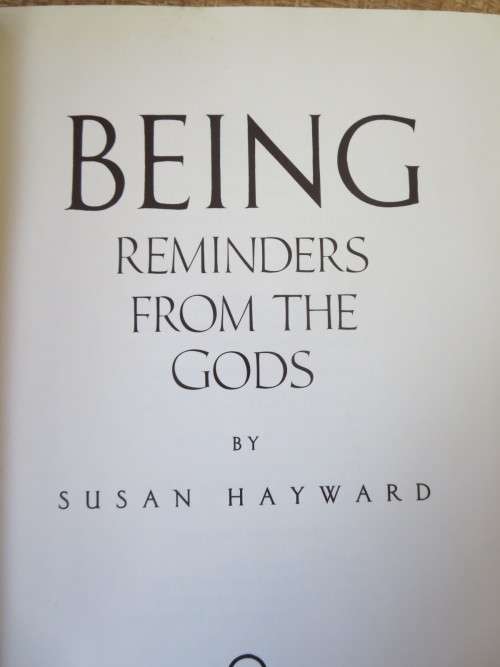 BEING - REMINDERS FROM THE GODS  by Susan Hayward