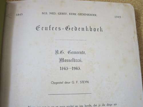 EEUFEES-GEDENKBOEK: N.G. GEMEENTE MOSSELBAAI  1845 - 1945  deur G. F. Steyn