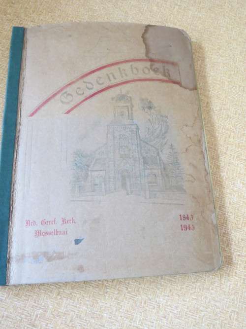 EEUFEES-GEDENKBOEK: N.G. GEMEENTE MOSSELBAAI  1845 - 1945  deur G. F. Steyn