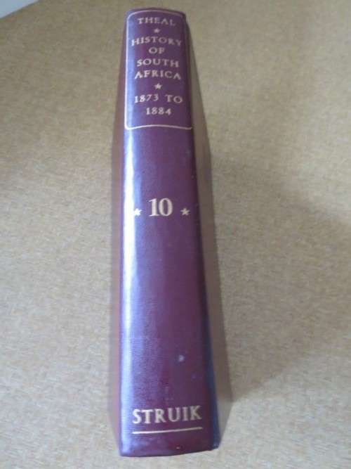 HISTORY OF SOUTH AFRICA 1873 to 1884  by George McCall Theal  Volume 10