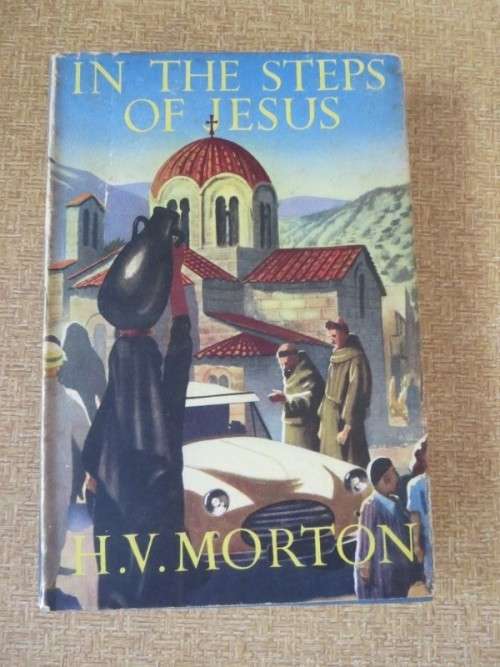 IN THE STEPS OF JESUS  by H. V. Morton