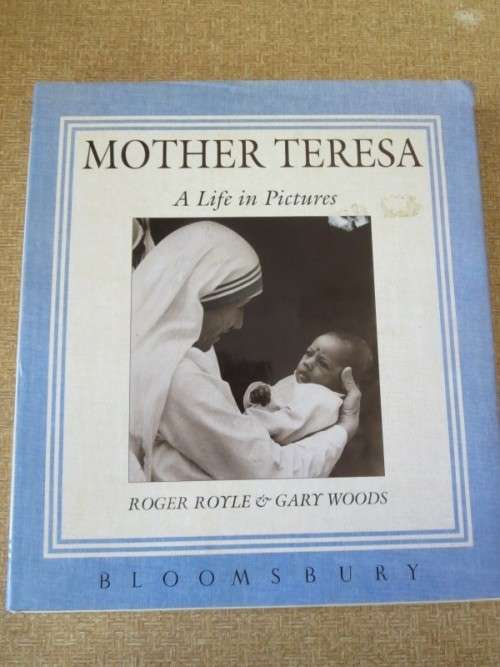 MOTHER TERESA  A LIfe in Pictures  by Roger Royle & Gary Woods