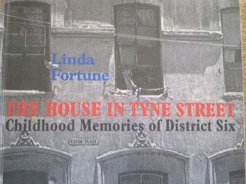 THE HOUSE IN TYNE STREET  Childhood Memories of District Six  by Linda Fortune