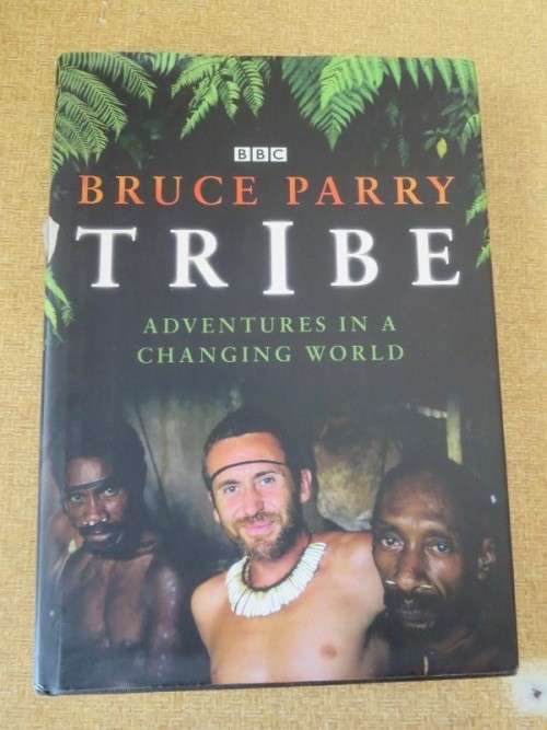 TRIBE  Adventures in a changing world  by Bruce Parry  (BBC television series)