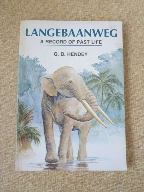 LANGEBAANWEG  A Record Of Past Life  by Q. B. Hendey  (Fossil Site)