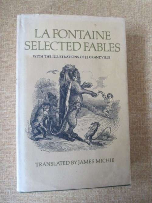 LA FONTAINE SELECTED FABLES  Illustrations:J. J. Grandville  Translation: James Michie