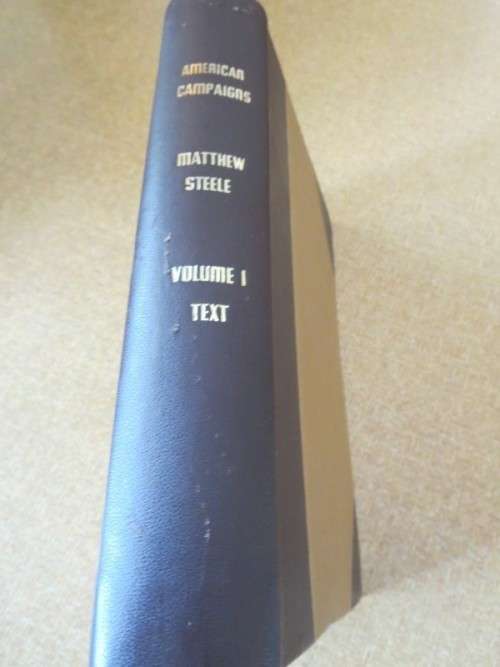 AMERICAN CAMPAIGNS  by Matthew Forney Steele  Volume One