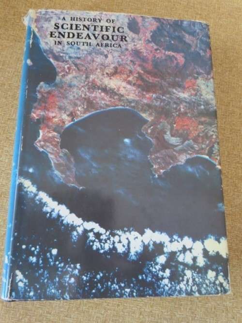 A HISTORY OF SCIENTIFIC ENDEAVOUR IN SOUTH AFRICA   Edited by A. C. Brown