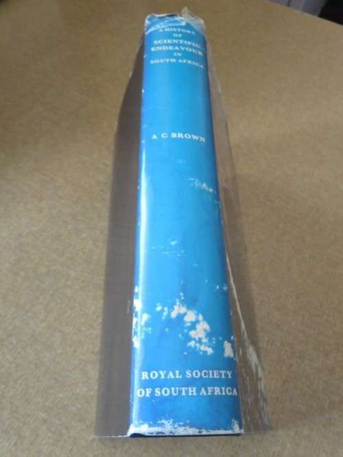 A HISTORY OF SCIENTIFIC ENDEAVOUR IN SOUTH AFRICA   Edited by A. C. Brown