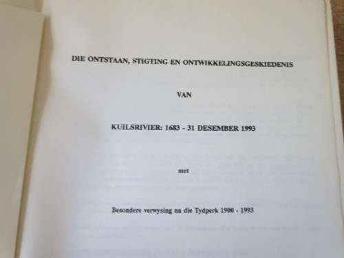 ONTSTAAN, STIGTING & ONTWIKKELINGSGESKIEDENIS VAN KUILSRIVIER: 1683 - 31 DES 1993