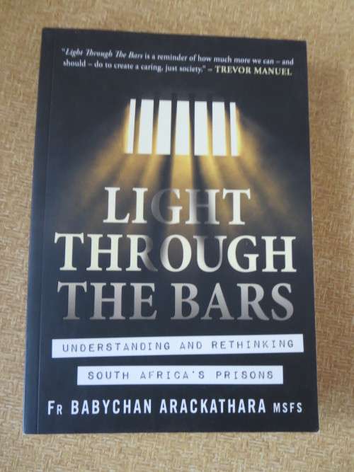 LIGHT THROUGH THE BARS by Fr Babychan Arackathara MSFS (SA`s Prisons)