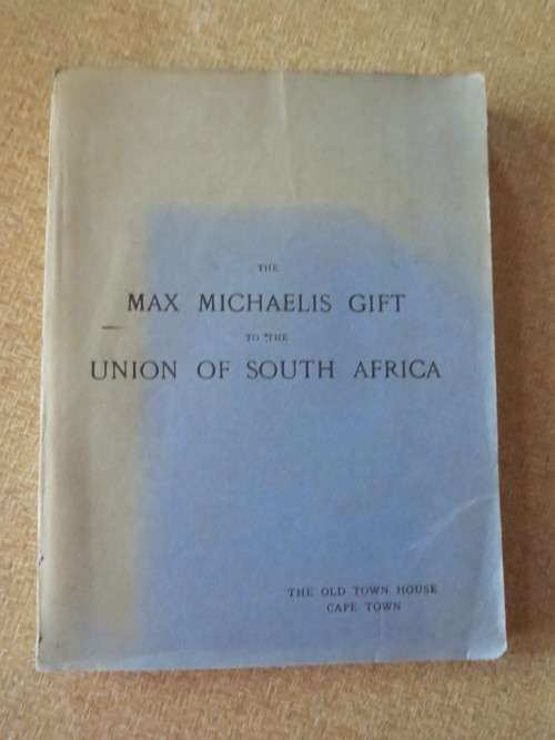 THE MAX MICHAELIS GIFT TO THE UNION OF SOUTH AFRICA