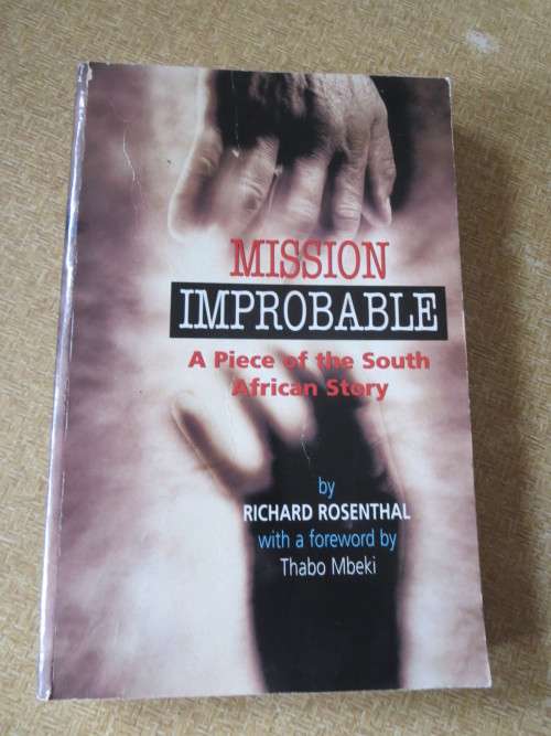 MISSION IMPROBABLE by Richard Rosenthal  A Piece of the South African Story