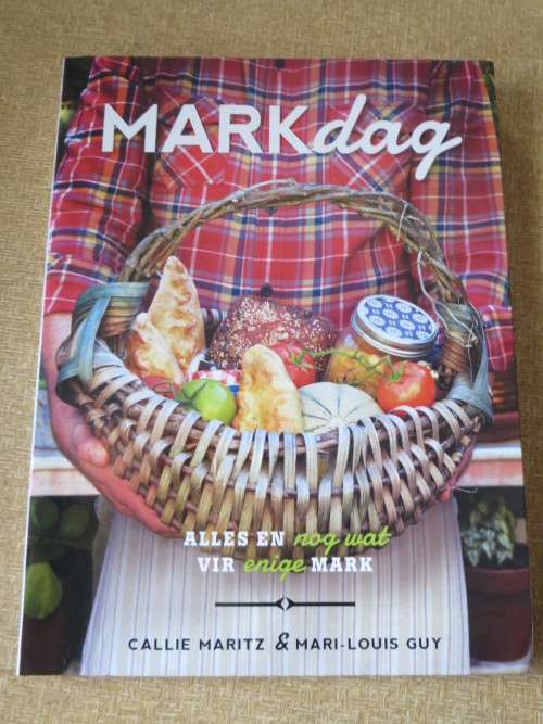 MARKDAG  deur Callie Maitz  Mari-Louis Guy (Alles en nog wat vir enige mark)