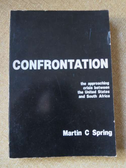 CONFRONTATION The approaching crisis between the United States and SA  by Martin C Spring