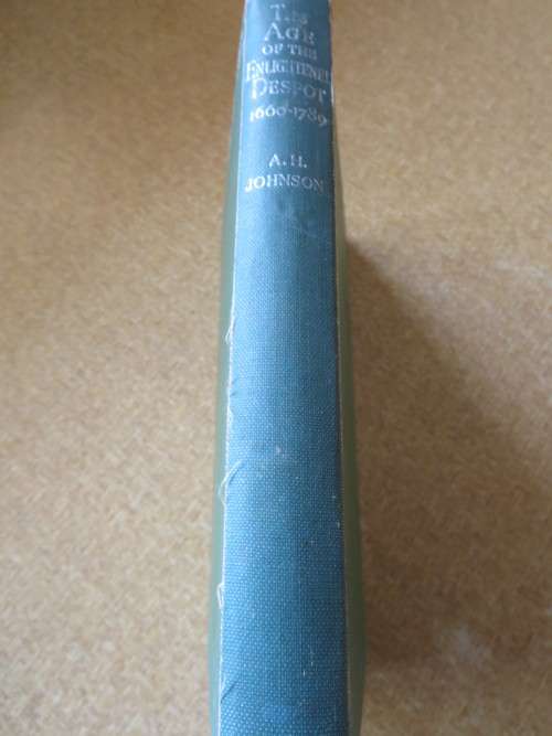 THE AGE OF THE ENLIGHTENED DESPOT  1600 - 1789  by A. H. Johnson