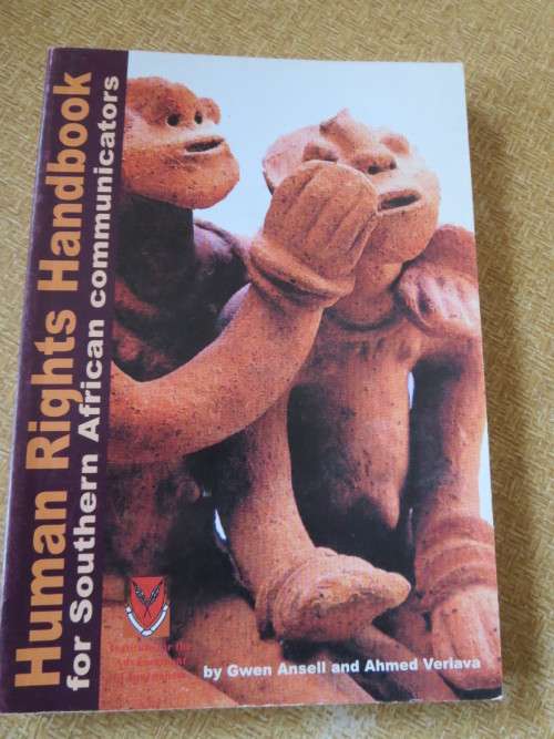 HUMAN RIGHTS HANDBOOK FOR SOUTHERN AFRICAN COMMUNICATORS by G Ansell & A Veriava