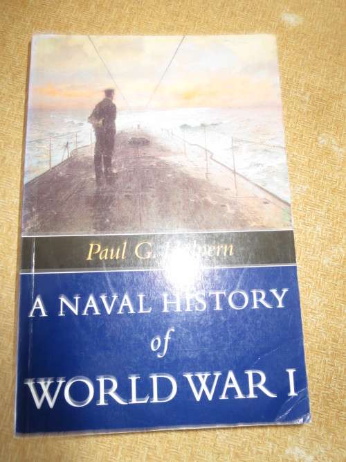 A NAVAL HISTORY OF WORLD WAR I  by Paul G. Halpern