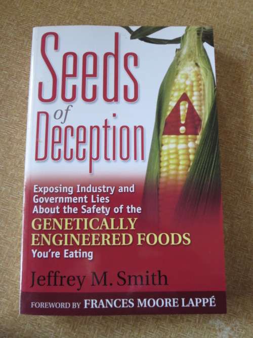 SEEDS OF DECEPTION   by Jeffrey M. Smith (Genetically Engineered - exposing industry