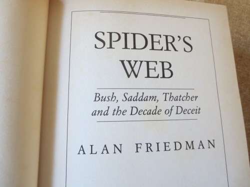 SPIDER`S WEB by Alan Friedman  Bush, Saddam, Thatcher and the Decade of Deceit