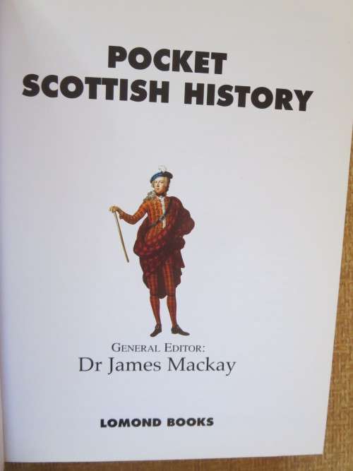 POCKET SCOTTISH HISTORY  Editor: Dr James Mackay  Revised and Updated