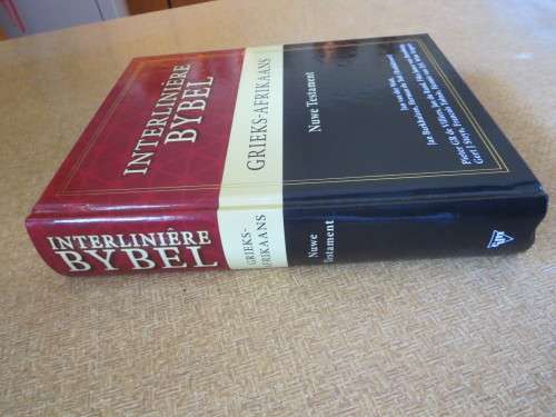 INTERLINIêRE BYBEL: GRIEKS - AFRIKAANS  NUWE TESTAMENT  deur V d Watt, Barkhuizen & du Toit