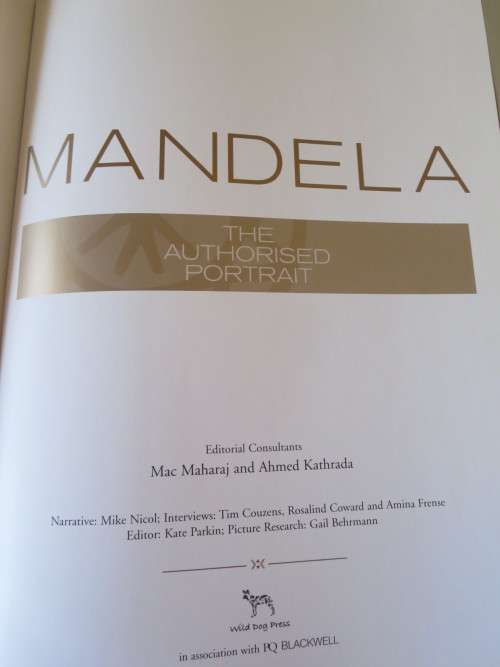 MANDELA  AUTHORISED PORTRAIT  Editorial Consultants: Mac Maharaj & Ahmed Kathrada