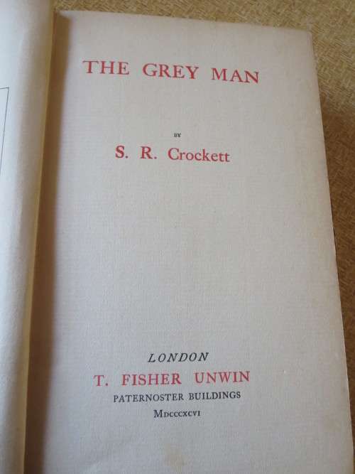 4 X  S. R. Crockett: The Srickit Minister, The Lilac Sunbonnet, The Raiders, The Grey Man