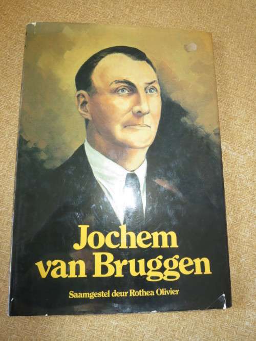 JOCHEM VAN BRUGGEN  Saamgestel deur Rothea Olivier (Skrywer van Ampie-trilogie)