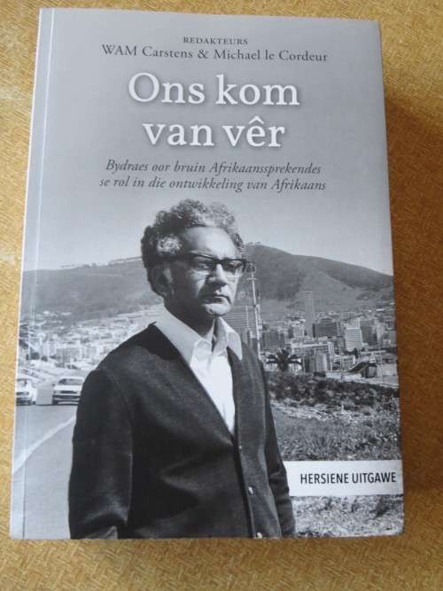 ONS KOM VAN VêR (Bydraes oor bruin Afrkaansprekendes) deur WAM Carstens & Michael le Cordeur