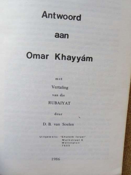 ANTWOORD AAN OMAR KHAYYáM Met vertaling van die Rubaiyat  deur D. B. Van Soelen