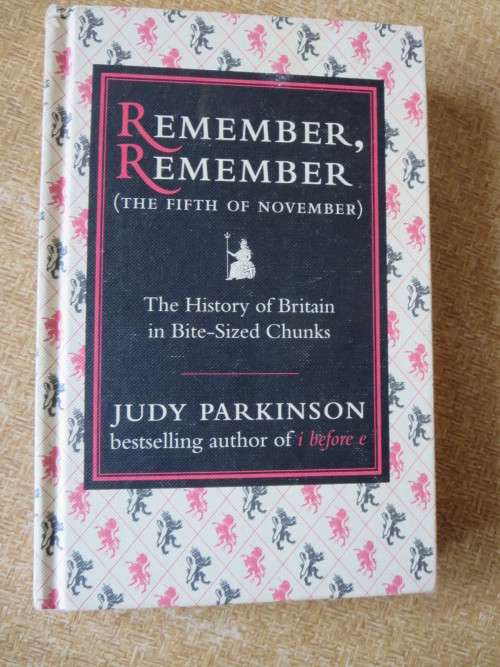 REMEMBER, REMEMBER (The Fifth Of November) by Judy Parkinson (The History of Britain)