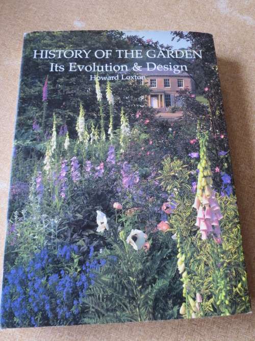 HISTORY OF THE GARDEN  Its Evolution & Design  by Howard Loxton