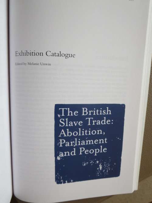 THE BRITISH SLAVE TRADE: Abolition, Parliament and People  by S. Farrell, M. Unwin & J. Walvin