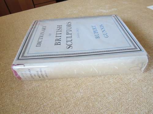 DICTIONARY OF BRITISH SCULPTORS  1660 - 1851  by Rupert Gunnis