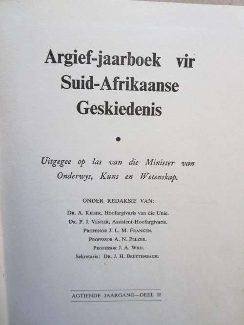 ARGIEF-JAARBOEK VIR SA GESKIEDENIS / ARCHIVES YEARBOOK FOR SA HISTORY 18DE JAARGANG DEEL II