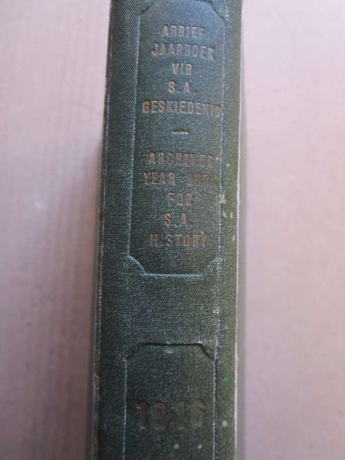 ARGIEF-JAARBOEK VIR SA GESKIEDENIS / ARCHIVES YEAR BOOK FOR SA HISTORY NEGENDE JAARGANG
