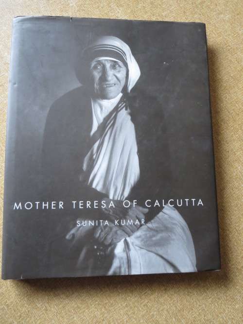 MOTHER TERESA OF CALCUTTA  by Sunita Kumar