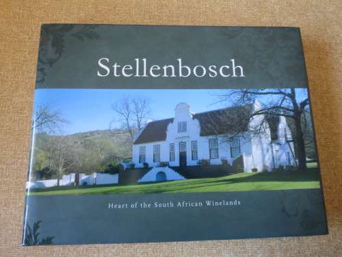 STELLENBOSCH  Heart of the South African Winelands  Photographs by Jeremy Browne