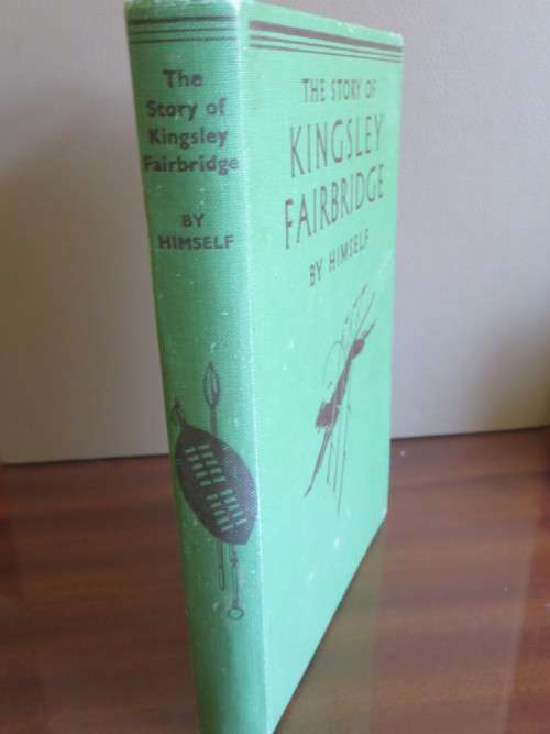 THE STORY OF KINGSLEY FAIRBRIDGE  by Himself  (RHODESIANA)