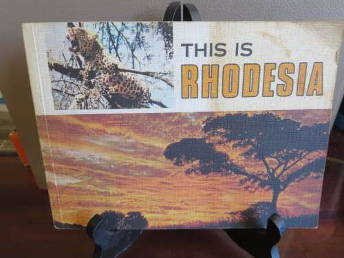 THIS IS RHODESIA  Text written by Phillippa Berlyn  (RHODESIANA) (Promote tourism)