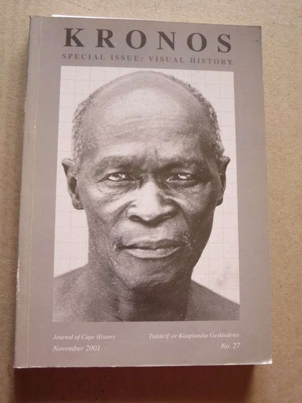 KRONOS: Visual History No 27 Journal of Cape History/Tydskrif van Kaaplandse Geskiedenis