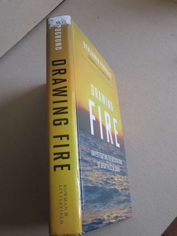 DRAWING FIRE Investigating the Accusations of Apartheid in Israel  by Benjamin Pogrund