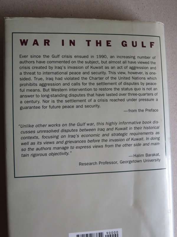 WAR IN THE GULF 1990 - 91 The Iraq-Kuwait conflict and its implications by M Khadduri & E Ghareeb